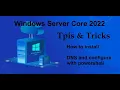 Windows Server Core 2022 Tips Tricks - Install DNS with powershell setup