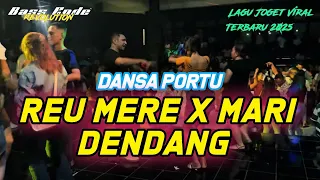 reu mere x mari dendang dansa portu remix terbaru 2025