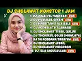 Lagu DJ SHOLAWAT NONSTOP 1 JAM | Irama Adem, Tenang \u0026 Menenangkan