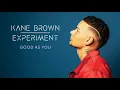 Kane Brown - Good as You (Audio)