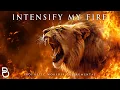 Intensify My Fire Prophetic Warfare Prayer Instrumental