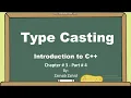 Type Casting Implicit Type Casting Explicit Type Casting Chapter 3 part 7