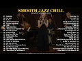 Smooth Jazz Collection - Relaxing Jazz Music for Chill