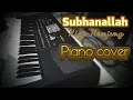 Subhanallah_Kiai kanjeng(Piano Cover)