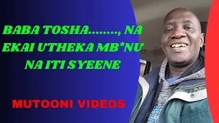 BABA TOSHA NA EKAI UTHEKA MB NU NA ITI SYEENE MUTOONI S