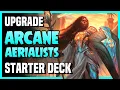 How to Upgrade ARCANE AERIALISTS in 2026 - Starter Decks