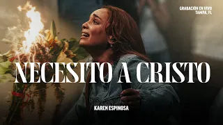 Karen Espinosa - Necesito a Cristo (Video Oficial)