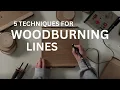 Learn How To Burn Lines 5 Pyrography Techniques For Beginners Use Any Tool