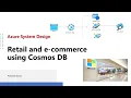 Retail and e commerce using Cosmos DB Azure system design Azure Architecture Azure Tutorial