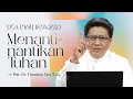 Lagu MENANTI-NANTIKAN TUHAN | Doa Pagi | Pdt. Dr. Timotius Tan, S.Si. | 18 April 2023 | 05.00 WIB
