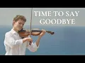 Time To Say Goodbye - ElijahTheViolinist