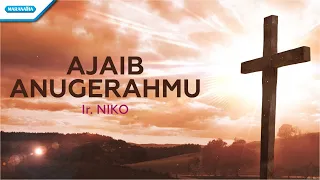 Download Ajaib AnugerahMu - Ir. Niko (with lyric) MP3