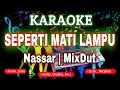 Download Lagu KARAOKE NASSAR - SEPERTI MATI LAMPU MIXDUT KN7000