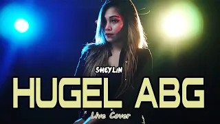 Download SheyLin - HUGEL ABG (Live Record) MP3