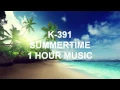 Download Lagu K-391 Summertime | 1 Hour Version