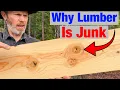 The REAL Reason Modern Lumber Is So Bad Here s The Solution