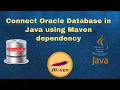 How to Connect Oracle database using Maven dependency