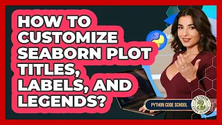 How To Customize Seaborn Plot Titles Labels And Legends - Python Code School