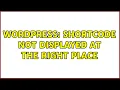 Wordpress Shortcode Not displayed at the Right Place