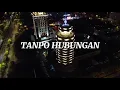 Lagu TANPO HUBUNGAN - lirik lagu