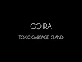 Gojira - Toxic Garbage Island [Lyrics Video]