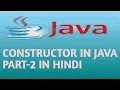CONSTRUCTOR PART 2 IN JAVA in Hindi Lecture 52
