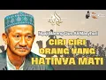NGAJI KH AGOES ALI MASYHURI (GUS ALI) _ CIRI-CIRI ORANG YANG HATINYA MATI