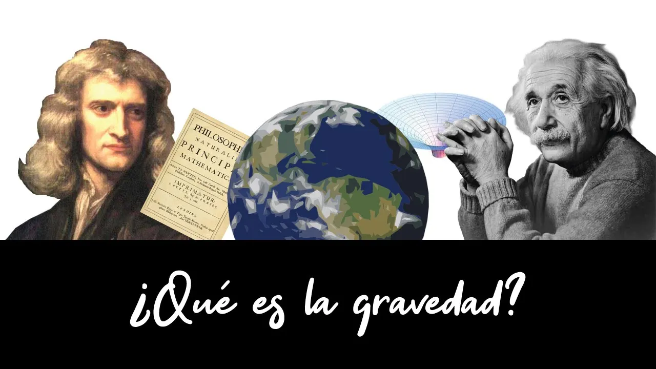 ¿Qué es la gravedad? | Newton vs Einstein