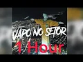 Download Lagu DJ ANXVAR - VAPO NO SETOR 1 Hour