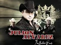 TU NO TIENES LA CULPA JULION ALVAREZ