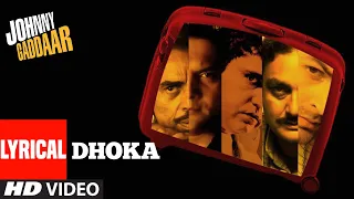 dhoka lyrical johnny gaddaar neil nitin mukesh rimi sen shankar ehsaan loy