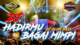 Download DJ SLOW BASS - HADIRMU BAGAI MIMPI || DIKA FUNDURACTION REMIX. MP3
