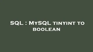 SQL MySQL tinyint to boolean
