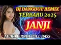 Lagu LAGU DANGDUT REMIX JANJI -BERTEMU