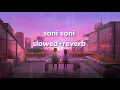 soni soni slowed+reverb।। lofi mix।। Darshan Raval।। 2024