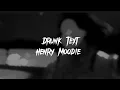 Download Lagu Drunk Text - Henry Moodie (Slowed + lyrics) Nangis aja bang ;)