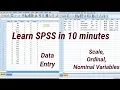 Learn basics of SPSS in 10 minutes Data Entry in SPSS Scale ordinal Nominal Variables