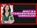 What Is A Standards-based Curriculum - Aspiring Teacher Guide