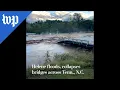 Helene floods collapses bridges across Tenn N C