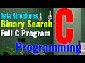 Full C Program of Binary Search in Data Structures Find Key Element In Arrays