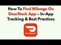 How To Find Mileage On DoorDash App - In-App Tracking Best Practices
