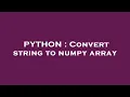 PYTHON Convert string to numpy array