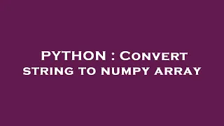 PYTHON Convert string to numpy array