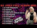 Lagu DJ JAWA FULL ALBUM FULL BASS TERBARU 2025 DJ TIKTOK DEK ALIA