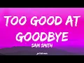 Sam Smith – Too Good At Goodbyes (Lyrics)