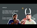 Developer Coaching - How to use Meta Llama with OCI Generative AI Agent