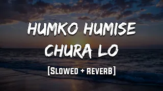 humko humise chura lo mohabbatein slowed reverb lofi mood 90s