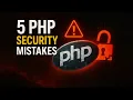 STOP Doing These 5 PHP Security Mistakes