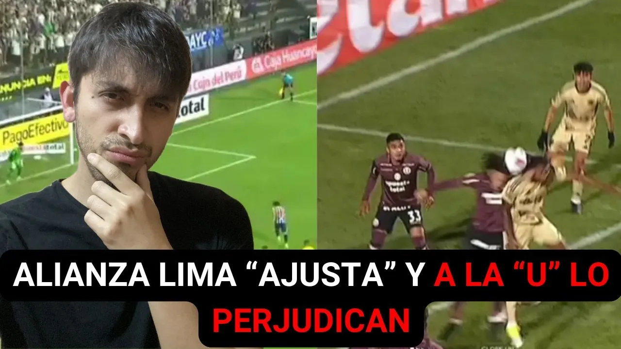 ALIANZA LIMA GANA AJUSTANDO Y A UNIVERSITARIO LO PERJUDICA EL ARBITRAJE | OPINIÓN 💥😱⚽