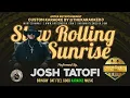 Josh Tatofi - Slow Rolling Sunrise (KaraokeDJ)